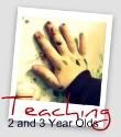 Teaching 2 and 3 Year Olds