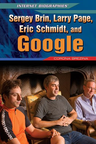 Sergey Brin, Larry Page, Eric Schmidt, and Google (Internet Biographies (Rosen)), by Corona Brezina