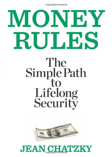 Money Rules: The Simple Path to Lifelong Security, by Jean Chatzky