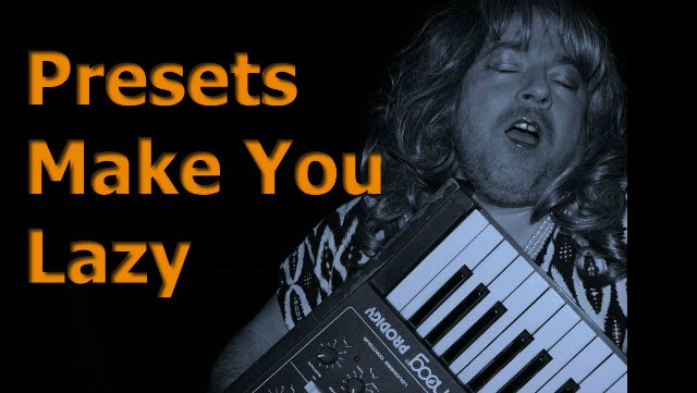 http://www.sonicstate.com/news/2015/01/08/guest-post-presets-make-you-lazy/