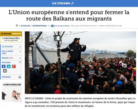 Le Figaro: Οι 28 έβαλαν την υπογραφή τους να κλείσουν τα σύνορα των Βαλκανίων! Η Ελλάδα χώρα - στρατόπεδο με αντάλλαγμα μεγάλη οικονομική βοήθεια