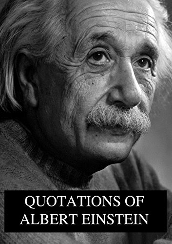 Quotations of Albert Einstein [ Best Selected Quotes ]By Albert Einstein