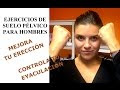 Los 3 mejores videos de ejercicios kegel para hombres, mejorar tu erección y eyaculación  