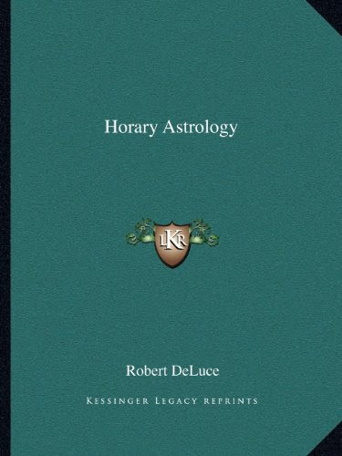 Horary Astrology, by Robert DeLuce