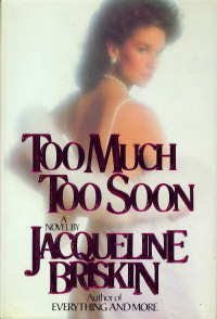 Too Much Too Soon, by Jacqueline Briskin