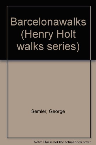 Barcelonawalks (Henry Holt Walks Series), by George Semler