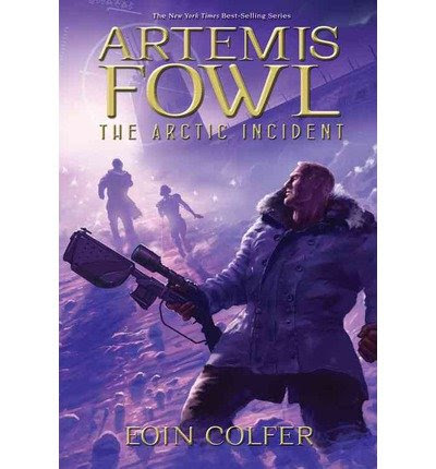 [( The Arctic Incident )] [by: Eoin Colfer] [Jun-2002]