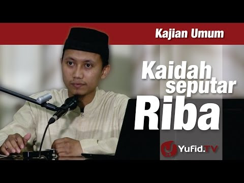 Kaidah Seputar Riba - Ustadz Ammi Nur Baits - Catatan Lebih Detail