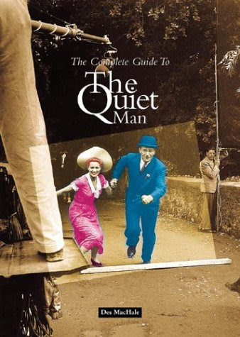 The Complete Guide to The Quiet Man, by Des MacHale