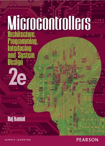 Microcontrollers: Architecture, Programming, Interfacing and System DesignBy Raj Kamal