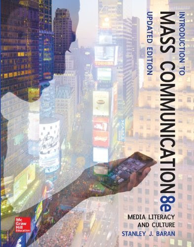 Introduction to Mass Communication:  Media Literacy and Culture Updated Edition, by Stanley Baran