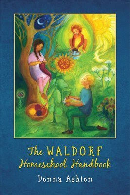 The Waldorf Homeschool HandbookBy Donna Ashton