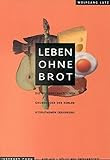 Leben ohne Brot. Die wissenschaftlichen Grundlagen der kohlenhydratarmen Ernährung