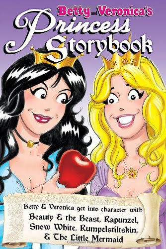 Betty & Veronica's Princess Storybook (Archie & Friends All-Stars), by Dan Parent