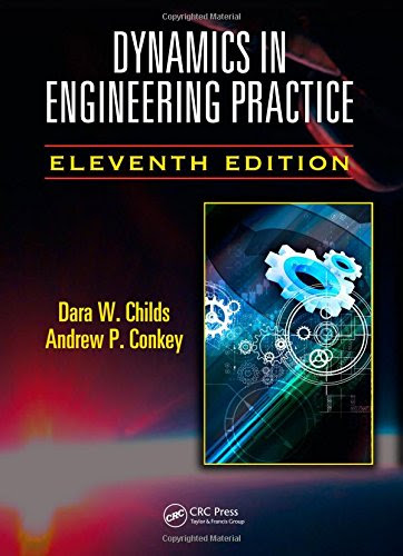 Dynamics in Engineering Practice, Eleventh Edition (Crc Series in Applied and Computational Mechanics)
