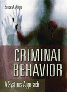 Criminal Behavior A Systems Approach, by Bruce Arrigo