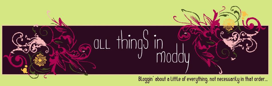 All Things in Moddy