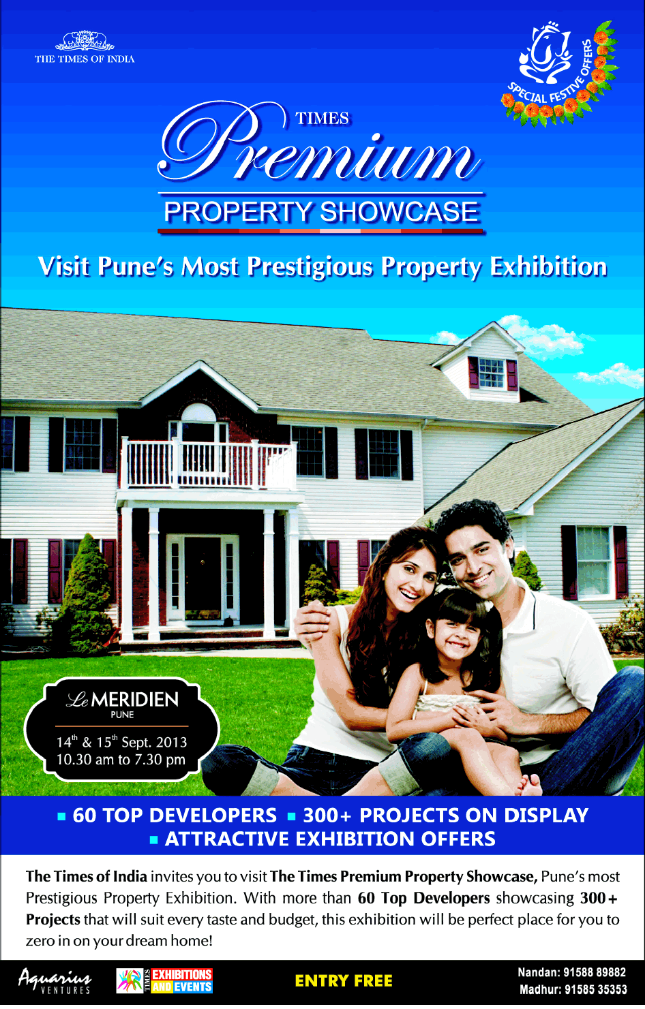 Times Premium Property Showcase,  14th & 15th September 2013  10.30 am to 7.30 pm,  Le Meridien Hotel,  Raja Bahadur Mill Road Pune 411 001 (12-9-2013)