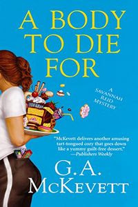 A Body To Die For by G. A. McKevett