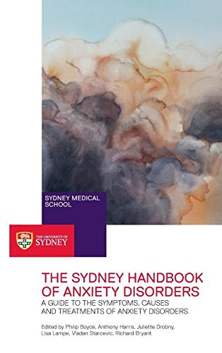 The Sydney Handbook of Anxiety Disorders: A Guide to the Symptoms, Causes and Treatments of Anxiety DisordersFrom The University of Sydney