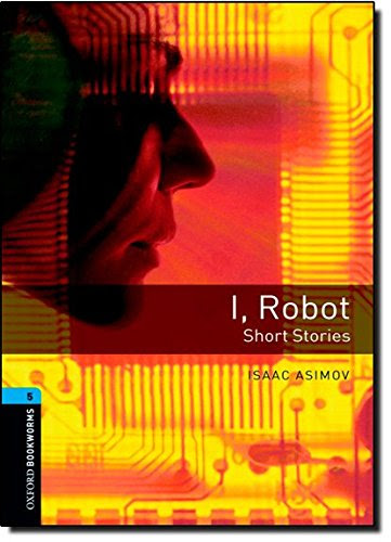 I, Robot: Short Stories (Oxford Bookworms Library)By Rowena Akinyemi