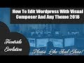 How To Edit Wordpress With Visual Composer And Any Theme 2018 for SEO