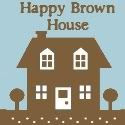 Happy Brown House