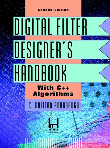 Digital Filter Designer's Handbook: With C++ Algorithms, by C. Britton Rorabaugh
