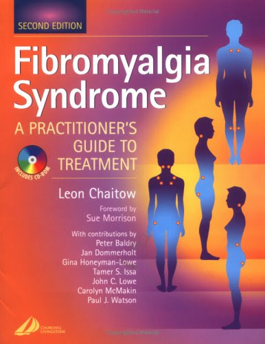 Fibromyalgia Syndrome: A Practitioner's Guide to Treatment, 2e, by Leon Chaitow ND  DO (UK)