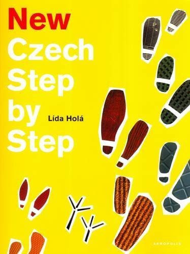 New Czech Step by Step: A Basic Course in the Czech Language for English-speaking Foreigners (textbook, workbook, outline of Czech Grammar + audio CD ) by Lida Hola (2009) Paperback