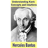 Understanding Kant: Concepts and Intuitions (Understanding Western Philosophy)