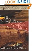 http://www.amazon.com/Kyrathaba-Rising-Book-Chronicles/dp/1491216840/ref=sr_1_1?ie=UTF8&qid=1431948890&sr=8-1&keywords=kyrathaba+rising