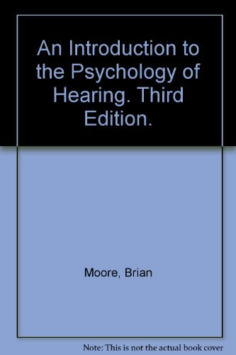 An Introduction to the Psychology of HearingBy Brian Moore
