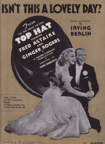 Isn't This a Lovely Day (To Be Caught in the Rain?) (Fred Astaire and Ginger Rogers on Cover), by Irving Berlin