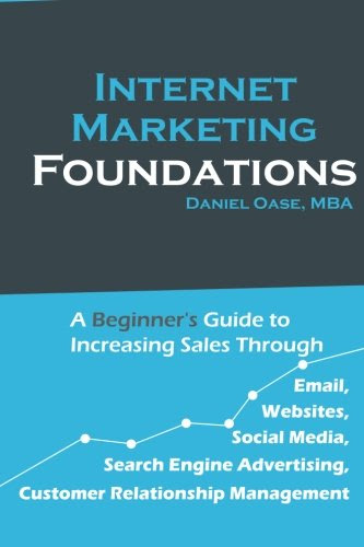 Internet Marketing FoundationsBy Daniel Oase
