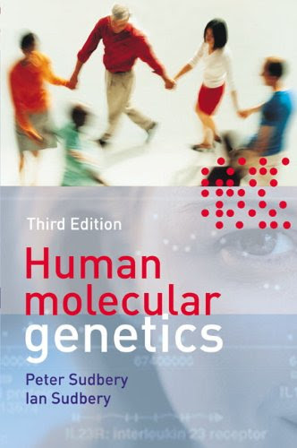 Human Molecular Genetics (3rd Edition) (Cell and Molecular Biology in Action)By Peter Sudbery