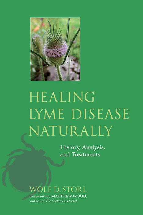 Healing Lyme Disease Naturally By Wolf D Storl 9781556438738 Penguinrandomhouse Com Books