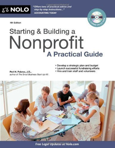 Starting & Building a Nonprofit: A Practical Guide (Starting & Building a Nonprofit (W/CD)) 4th (fourth) Edition by Pakroo J.D., Peri H. published by NOLO (2011)