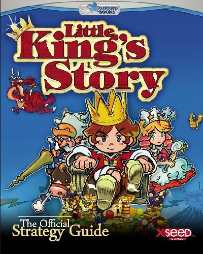 Little King's Story: The Official Strategy Guide, by Thomas Wilde
