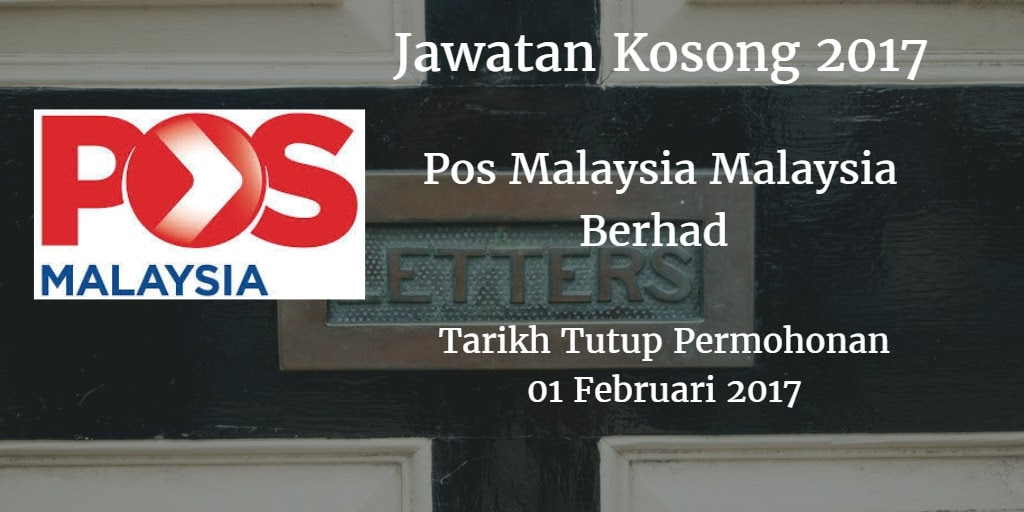 Jawatan Kosong Pos Malaysia Malaysia Berhad 01 Februari 2017