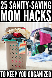 ORGANIZATION IDEAS FOR MOMS: 25 MOM HACKS TO MAKE LIFE EASIER!
