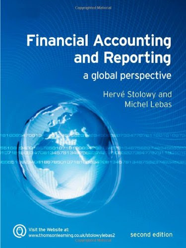 Financial Accounting and Reporting: A Global Perspective, by Herve Stolowy, Michel J. Lebas