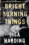 Bright Burning Things (9781526624475)