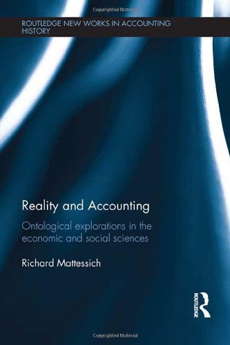 Reality and Accounting: Ontological Explorations in the Economic and Social Sciences (Routledge New Works in Accounting History), by Richa