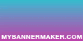 Create your own banner at mybannermaker.com!