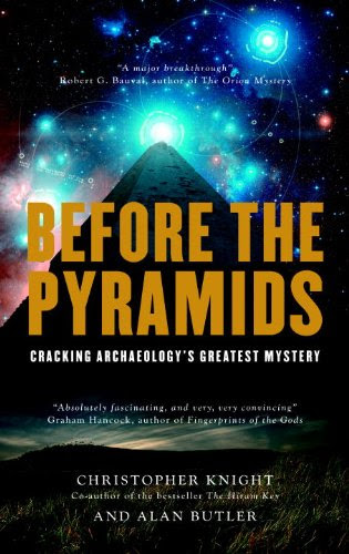 Before the Pyramids: Cracking Archaeology's Greatest MysteryBy Christopher Knight, Alan Butler