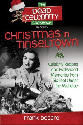 The Dead Celebrity Christmas Cookbook by Frank DeCaro