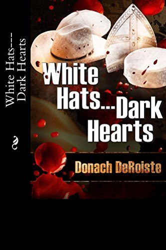 White Hats---Dark Hearts, by Donach DeRoiste