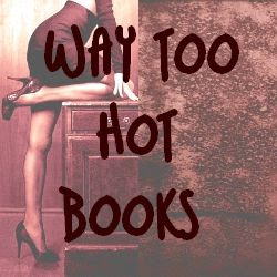 Way Too Hot Books