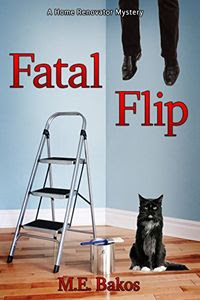 Fatal Flip by M. E. Bakos